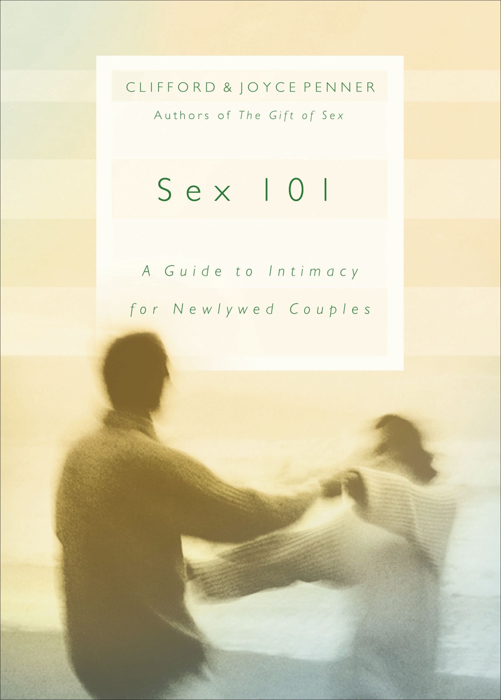 Sex 101 A Guide To Intimacy For Newlywed Couples Logos Bible Software