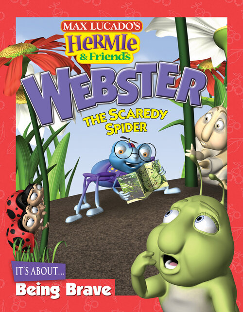 Webster the Scaredy Spider: Max Lucado's Hermie & Friends