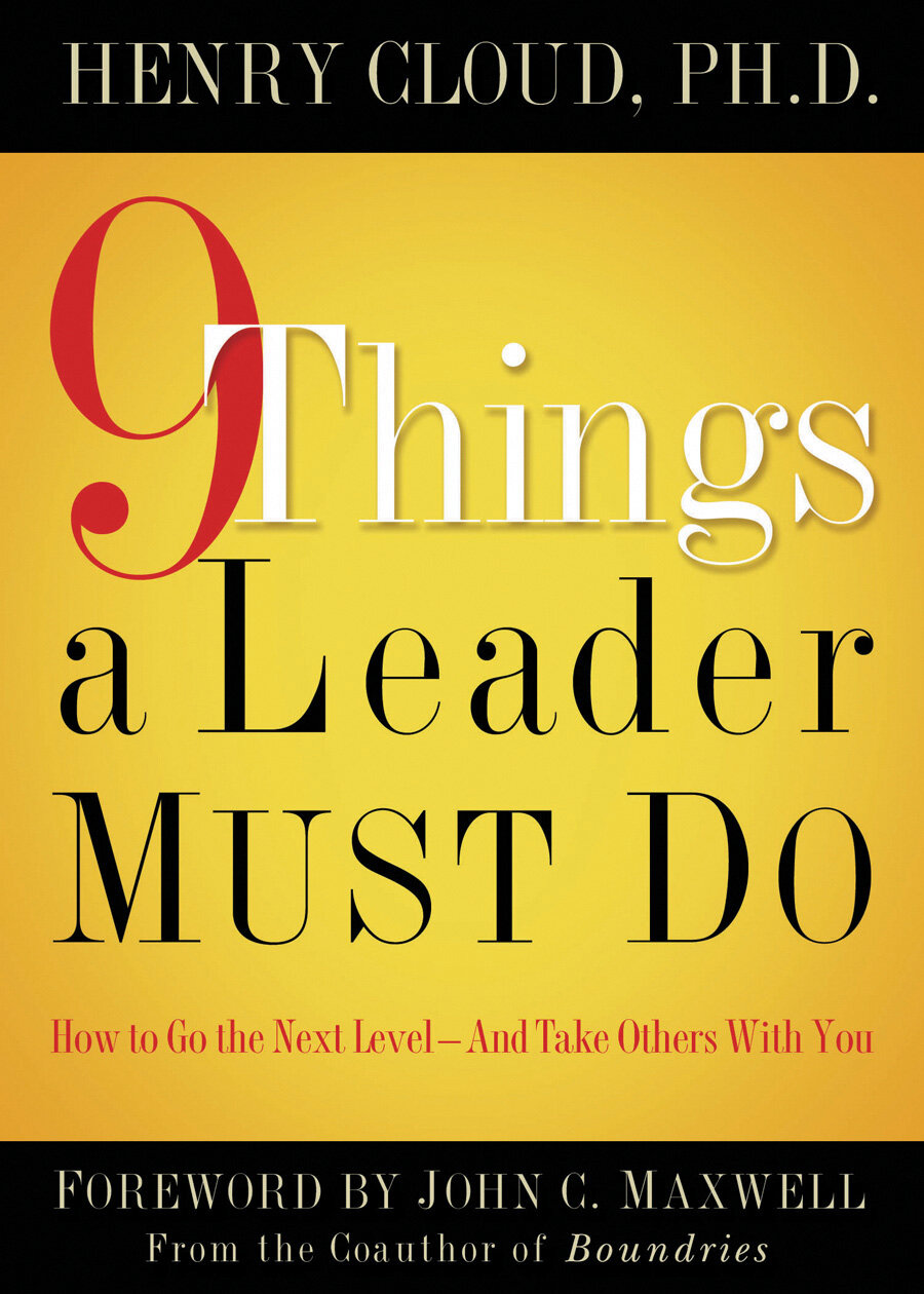 9 Things a Leader Must Do: How to Go to the Next Level--And Take Others With You