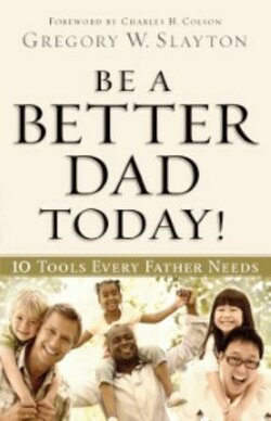 Be a Better Dad Today! 10 Tools Every Father Needs