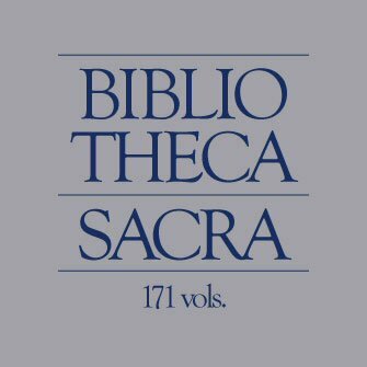 Bibliotheca Sacra Journal (171 vols.) (1844–2014)