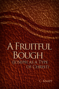 A Fruitful Bough: Joseph as a Type of Christ