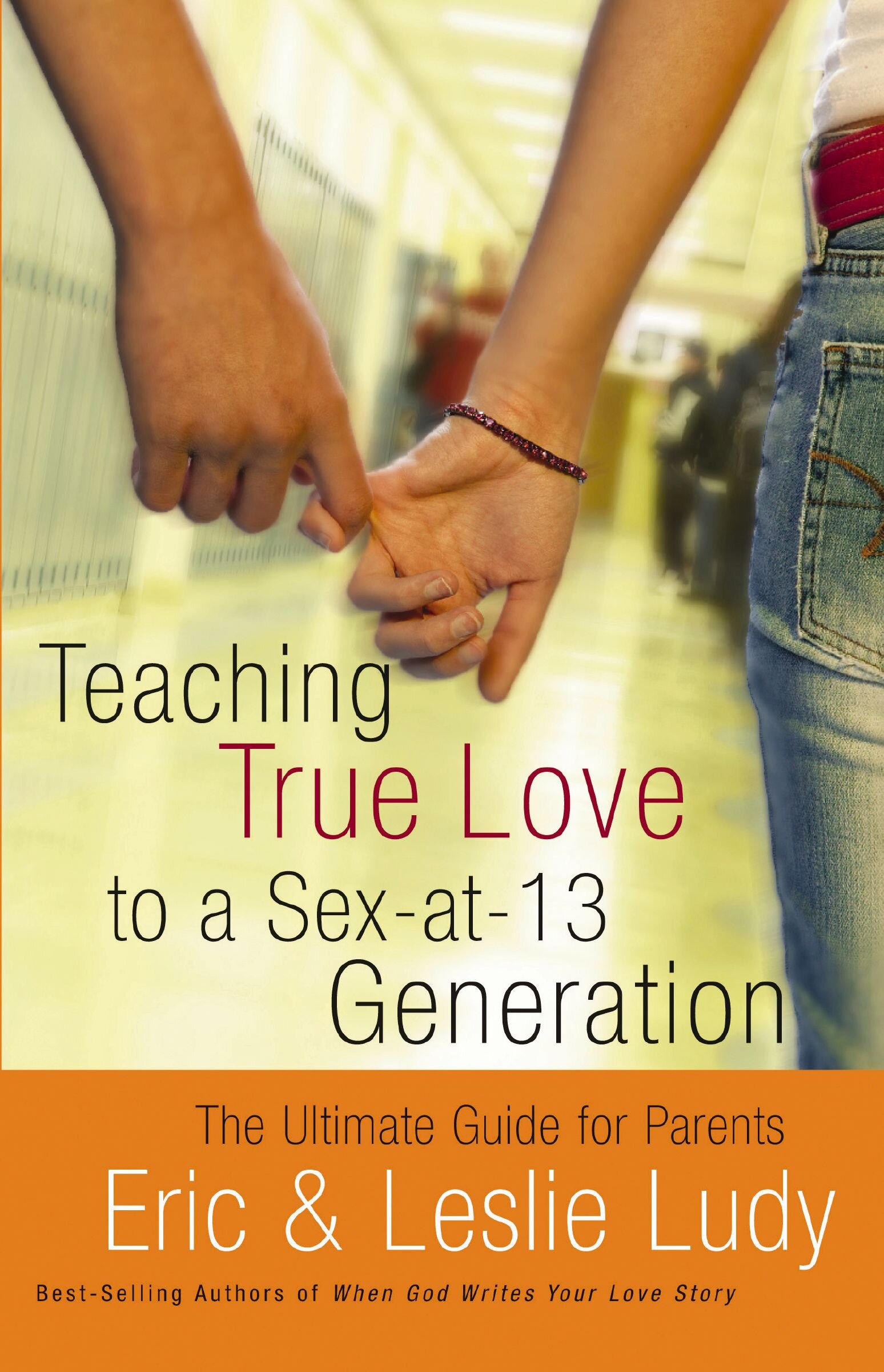 Teaching True Love to a Sex-at-13 Generation: The Ultimate Guide for  Parents Faithlife Ebooks