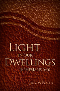 Light in Our Dwellings: Ephesians 5-6