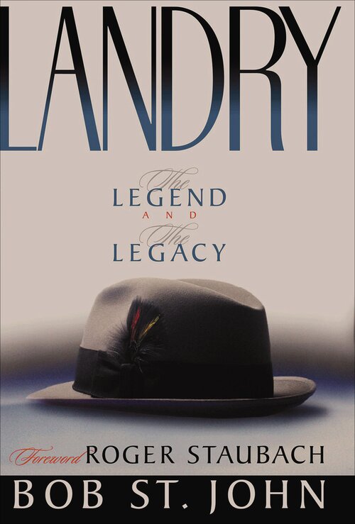 Landry: The Legend and the Legacy