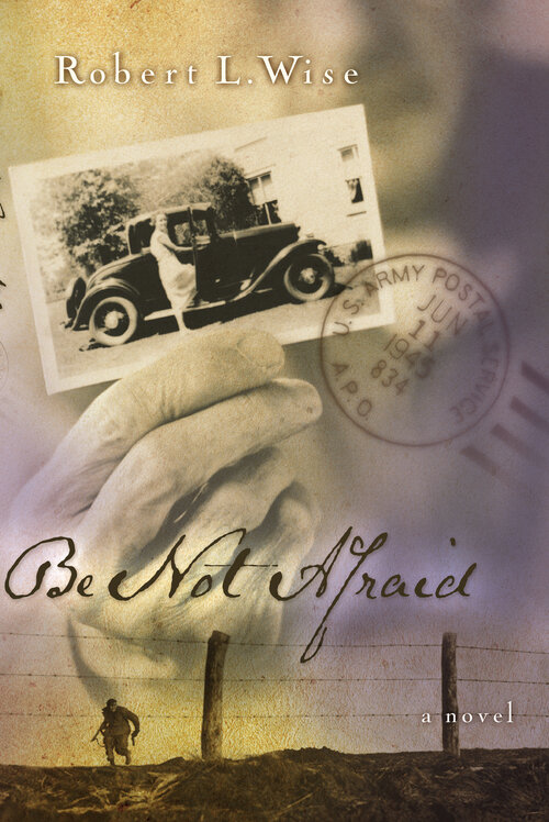 Be Not Afraid: A Novel