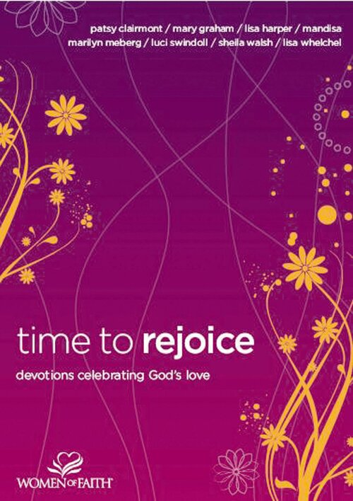 Time to Rejoice: Devotions Celebrating God's Love (A 40-Day Devotional)