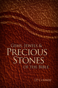 Gems, Jewels & Precious Stones of the Bible