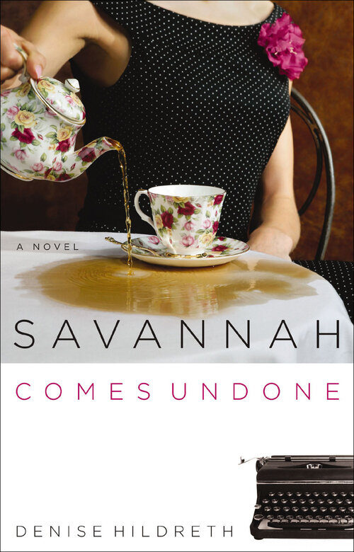 Savannah Comes Undone: A Novel