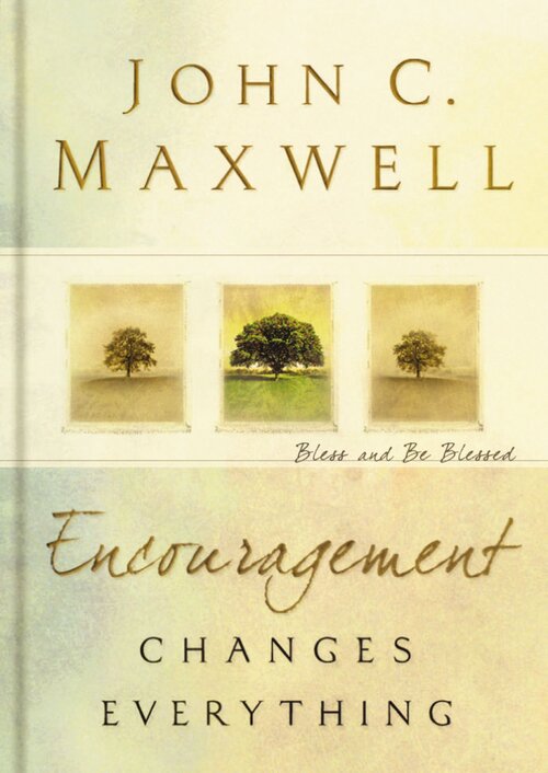 Encouragement Changes Everything: Bless and Be Blessed