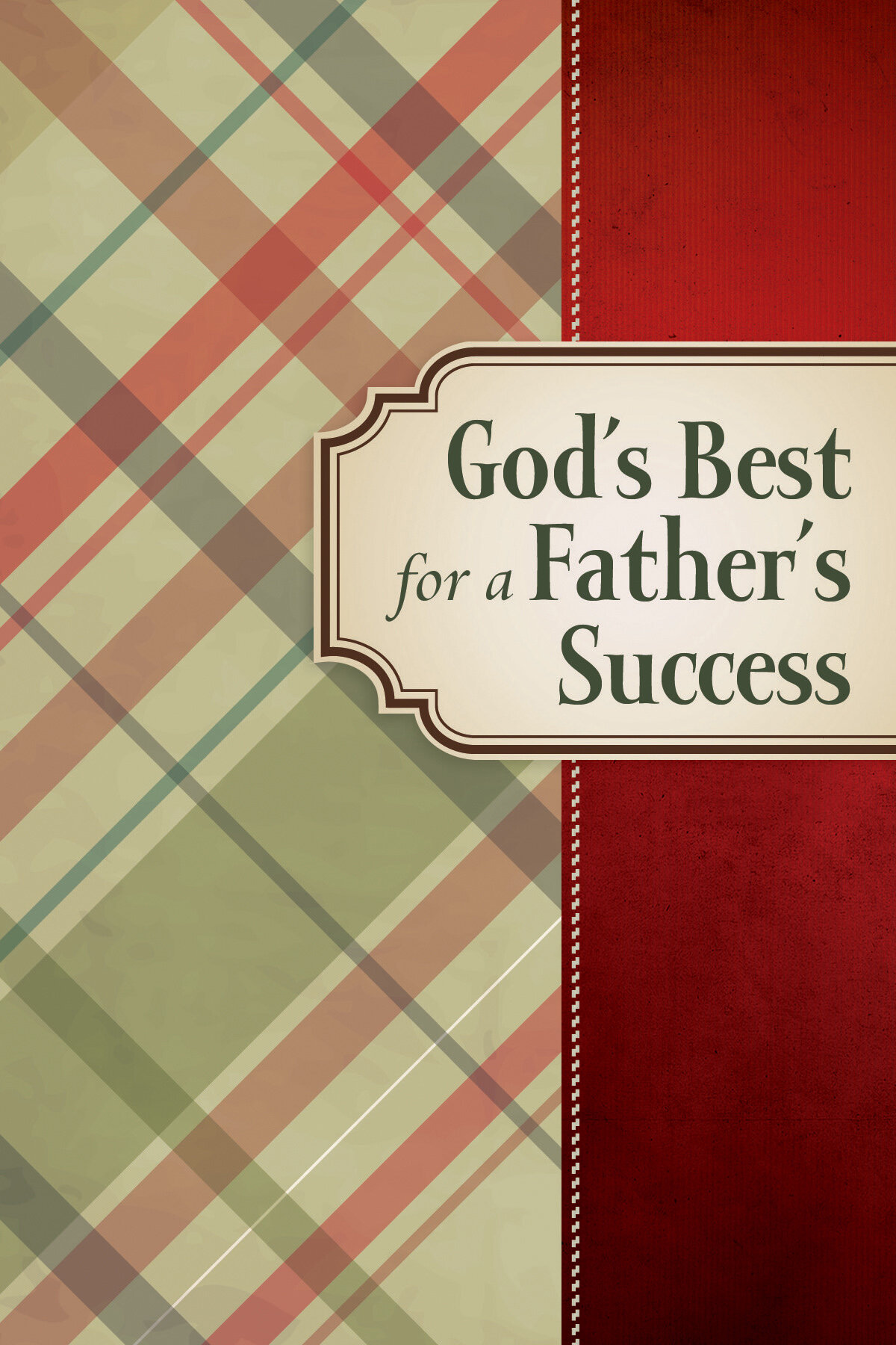 God's Best for a Father's Success: Quick-Read Inspiration for Busy Dads