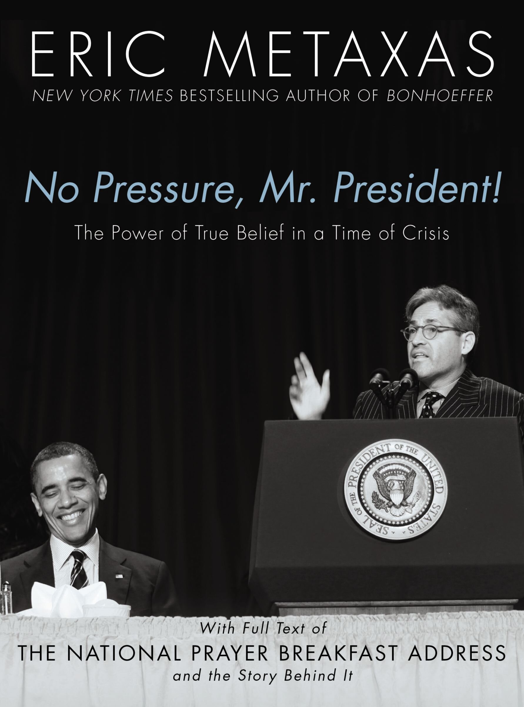 No Pressure, Mr. President! The Power Of True Belief In A Time Of Crisis: The National Prayer Breakfast Speech