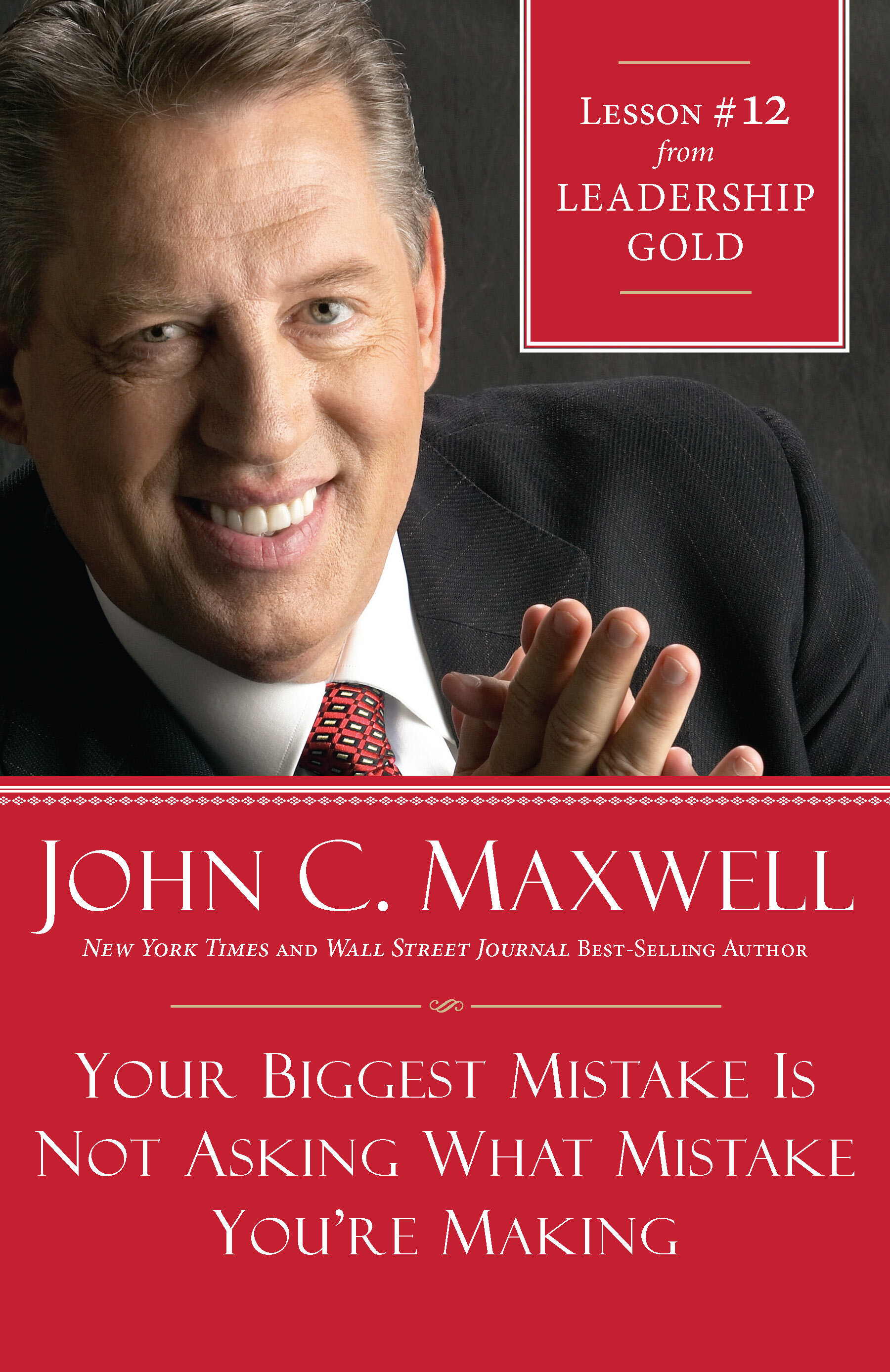 Your Biggest Mistake Is Not Asking What Mistake You're Making: Lesson 12 from Leadership Gold