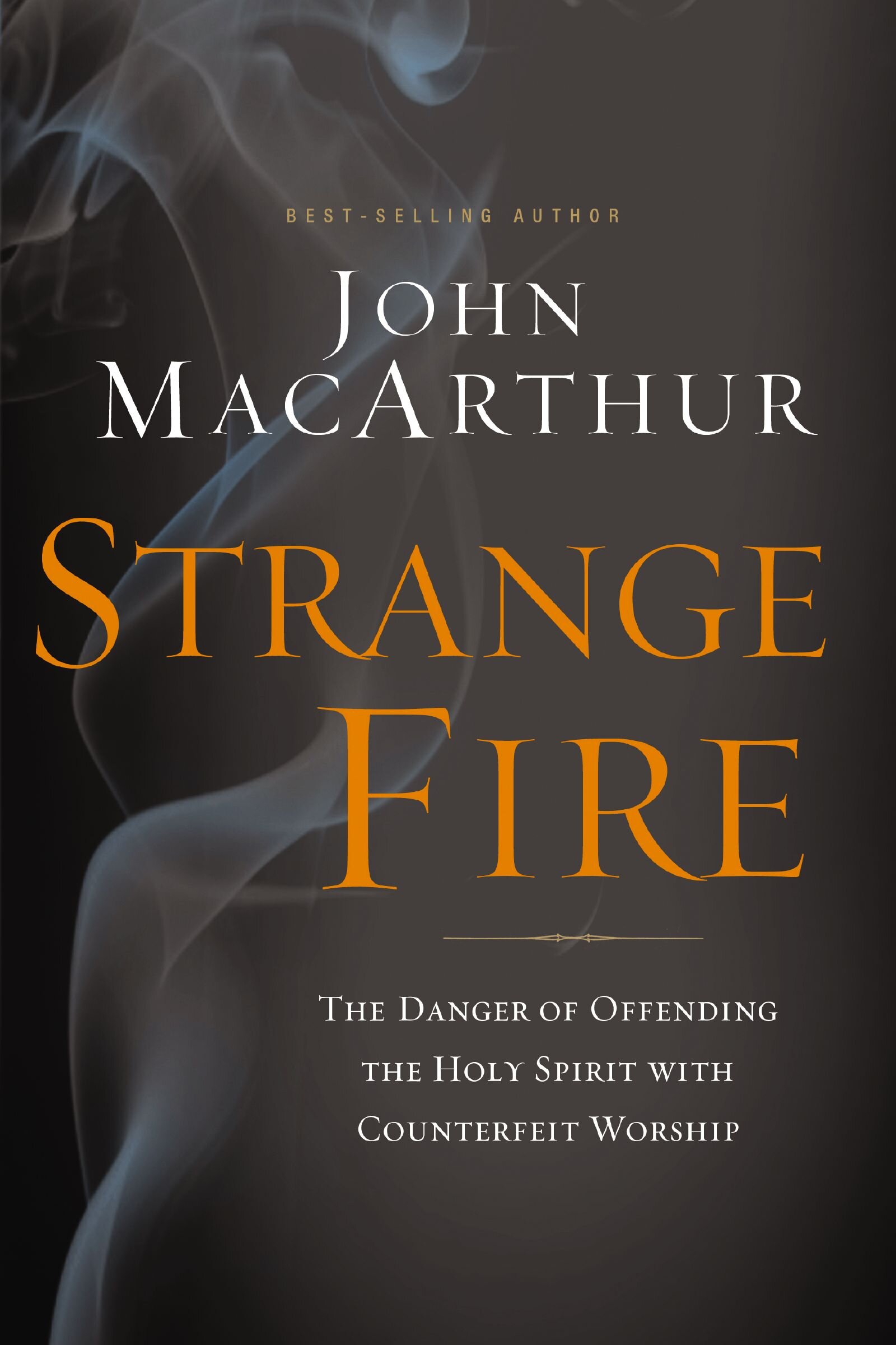 strange-fire-the-danger-of-offending-the-holy-spirit-with-counterfeit