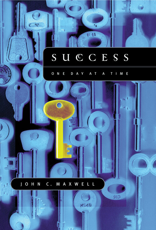 Success: One Day at a Time: The 7 Keys to Transform Your Life