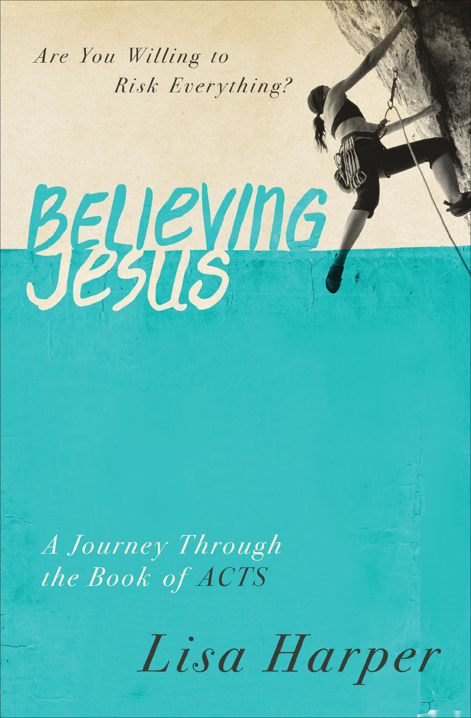 believing-jesus-are-you-willing-to-risk-everything-a-journey-through