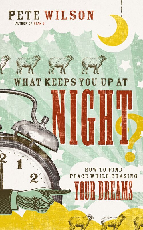 What Keeps You Up at Night? How to Find Peace While Chasing Your Dreams