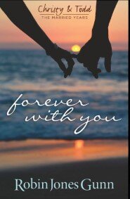 Forever With You: Christy and Todd: The Married Years