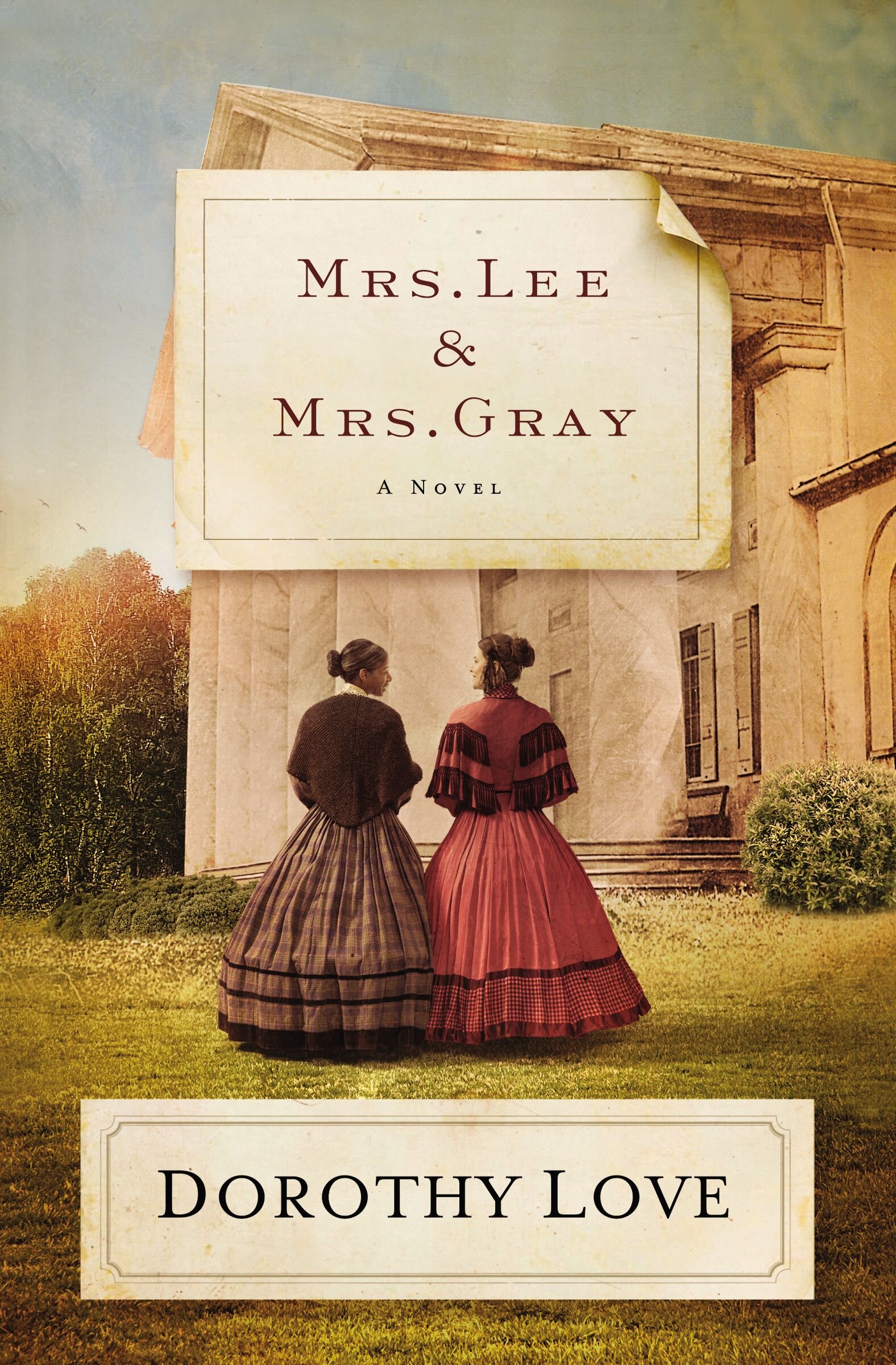 Mrs. Lee and Mrs. Gray: Civil War-era historical novel inspired by the true friendship between two extraordinary women from history