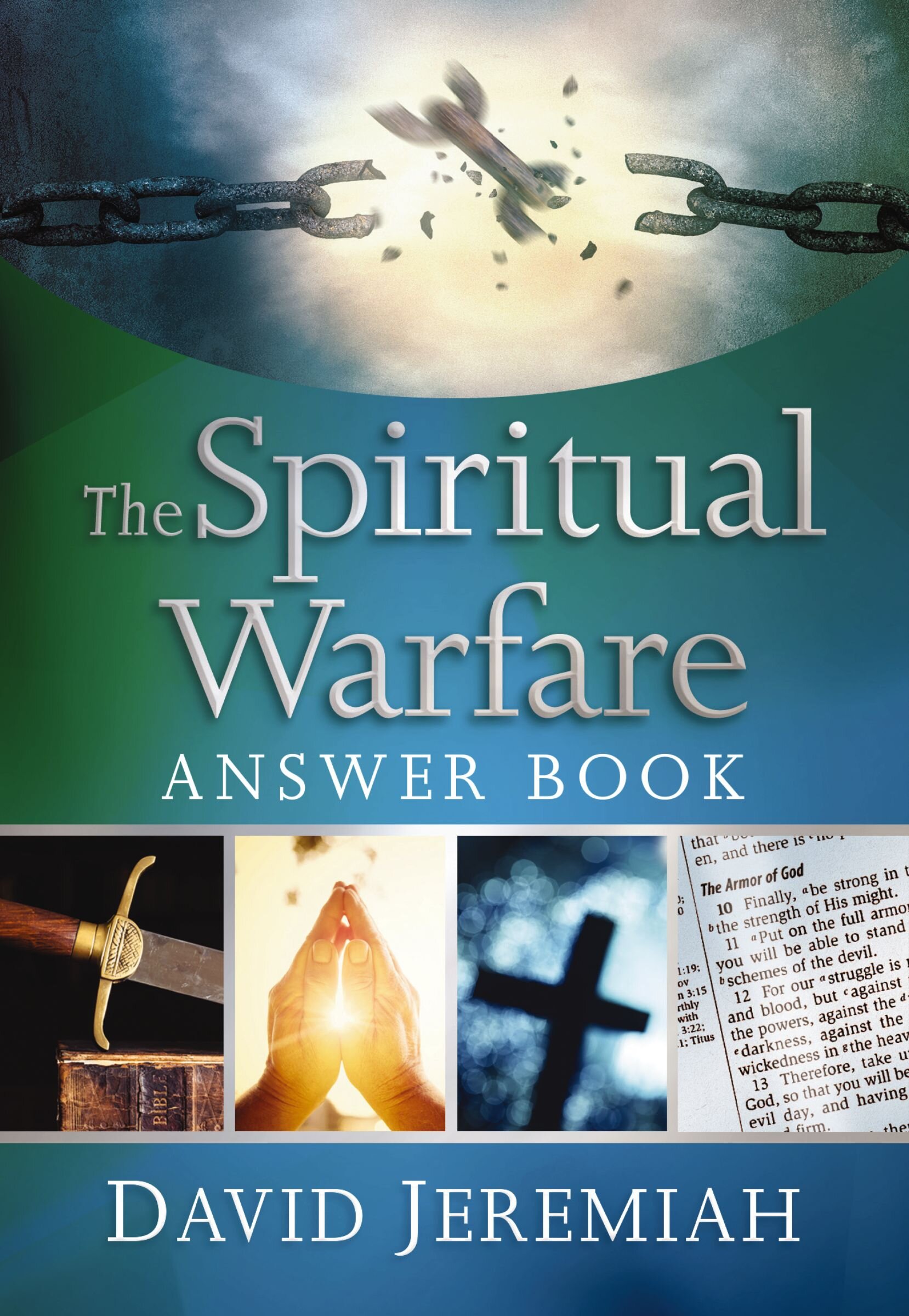 The Spiritual Warfare Answer Book: Equipping Christians For Daily Spiritual Battles (Answers to Over 80 of Your Pressing Questions about Protecting Yourself Against Satan’s Attacks)