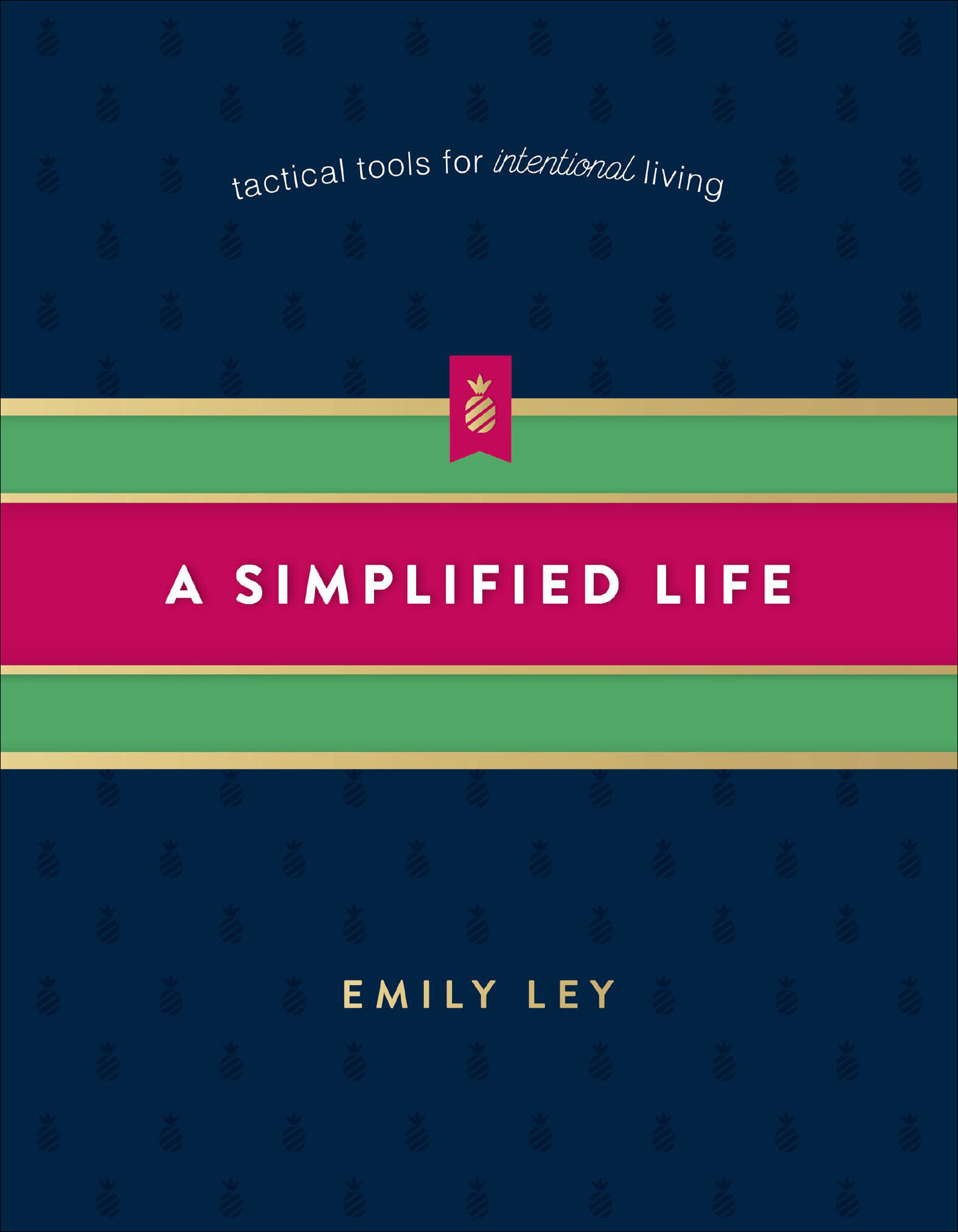A Simplified Life: Tactical Tools for Intentional Living
