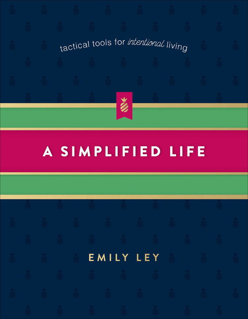 A Simplified Life: Tactical Tools for Intentional Living