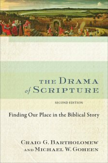 The Drama of Scripture: Finding our Place in the Biblical Story, 2nd ed.