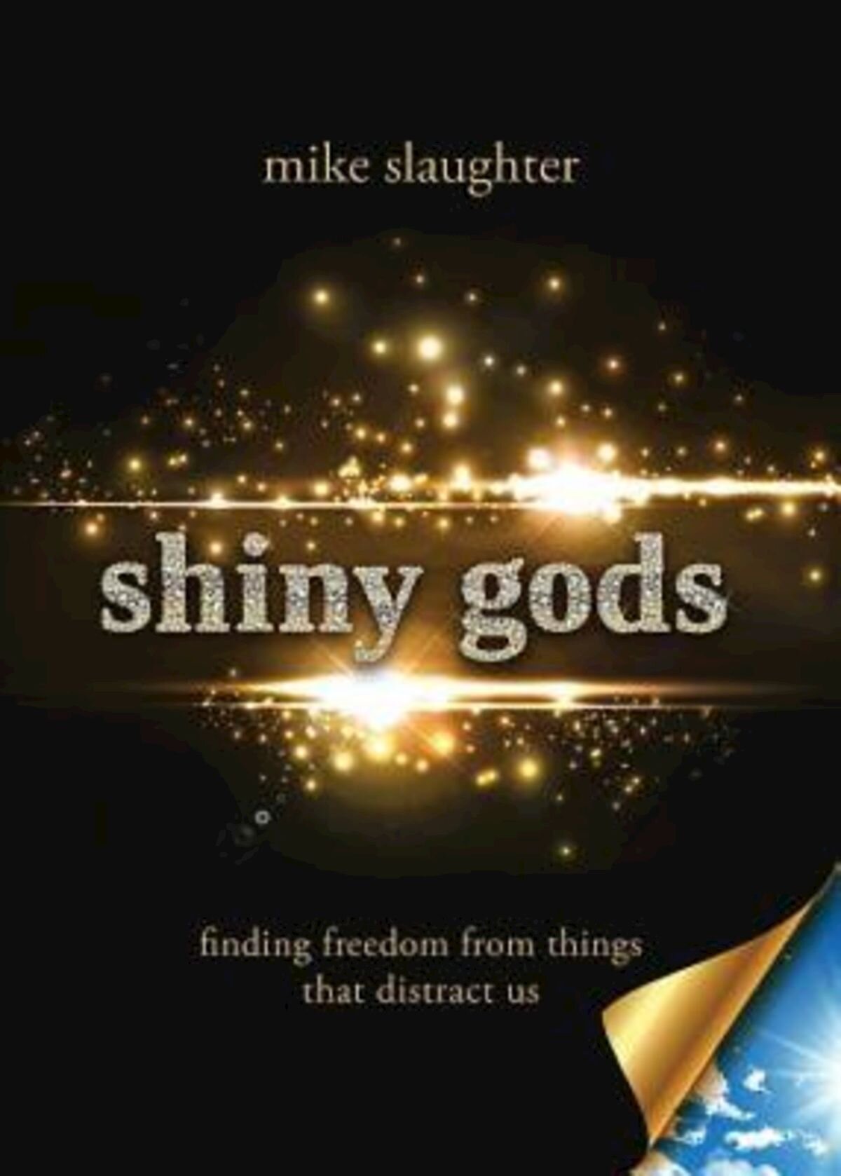 Shiny Gods: Finding Freedom From Things That Distract Us