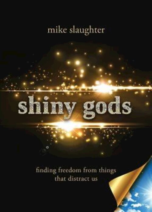 Shiny Gods: Finding Freedom From Things That Distract Us