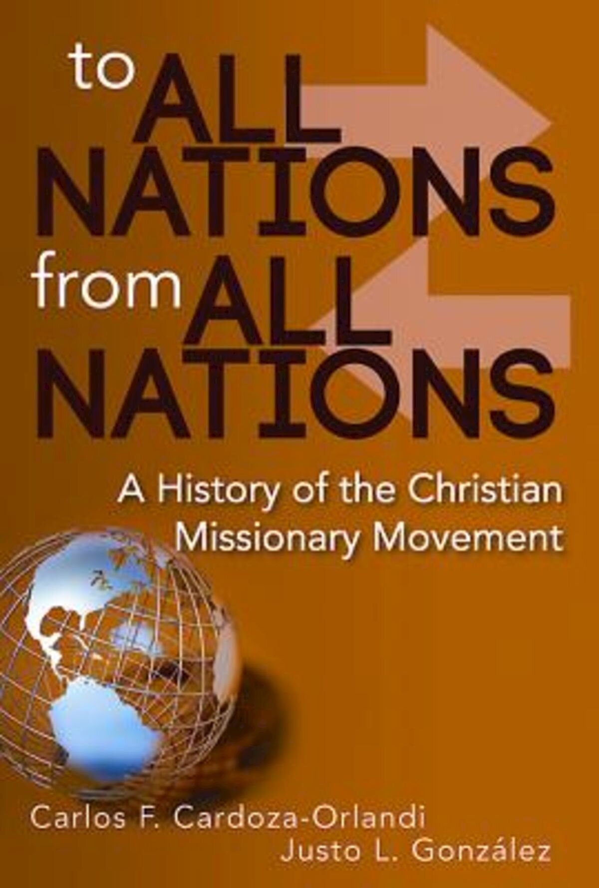 To All Nations From All Nations: A History of the Christian Missionary Movement