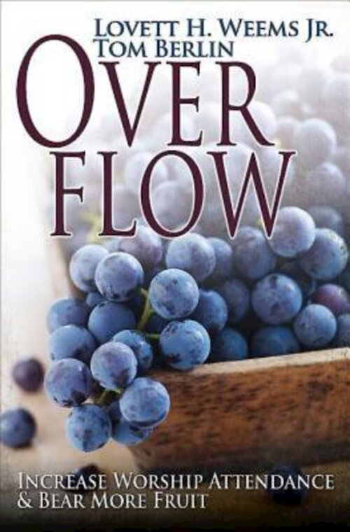 Overflow: Increase Worship Attendance and Bear More Fruit