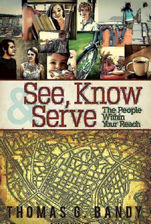 See, Know and Serve the People Within Your Reach
