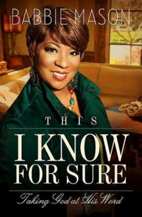 This I Know For Sure: Taking God at His Word