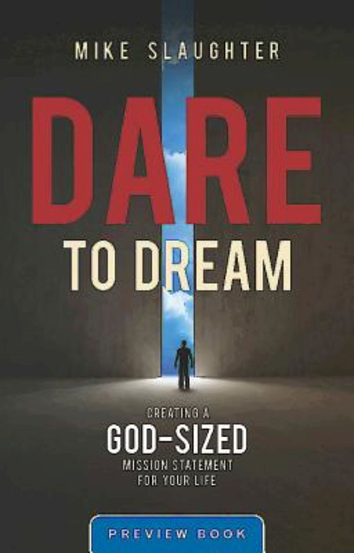 Dare to Dream Preview Book: Creating a God-Sized Mission Statement for Your Life