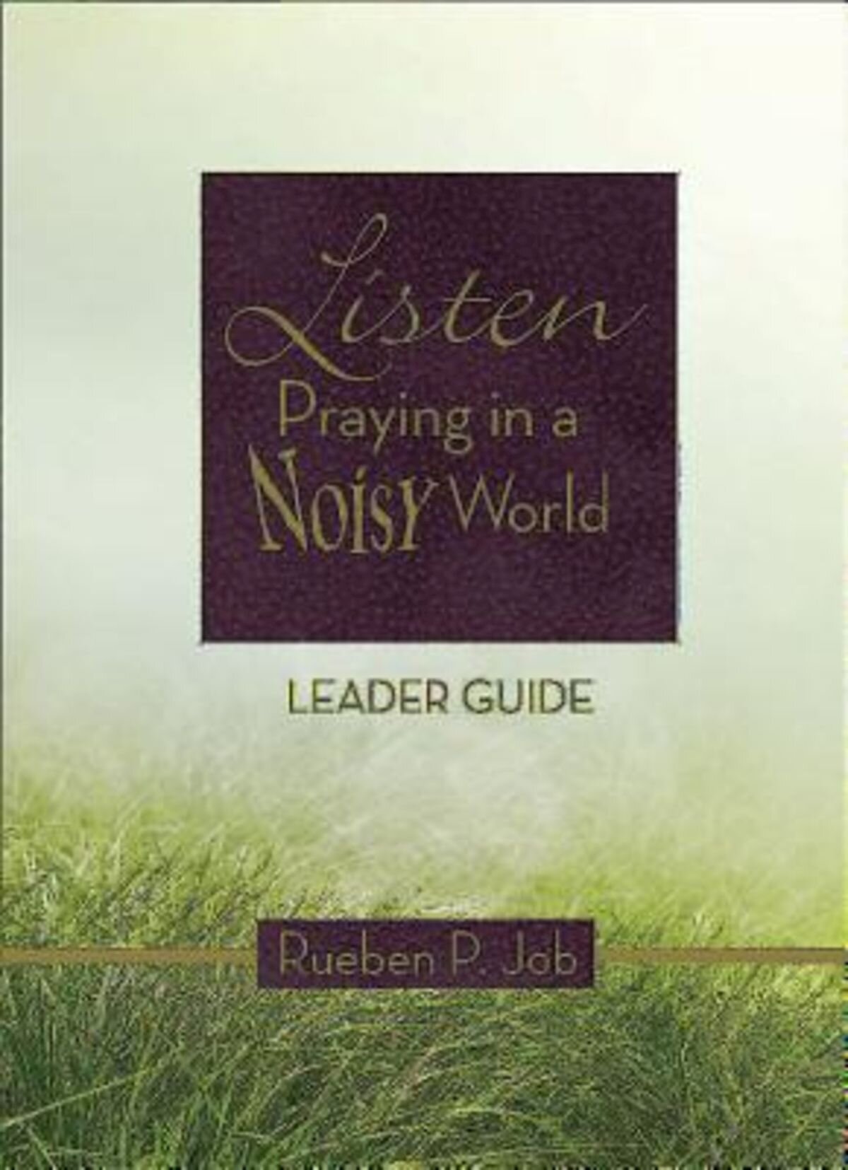 Listen Leader Guide: Praying in a Noisy World