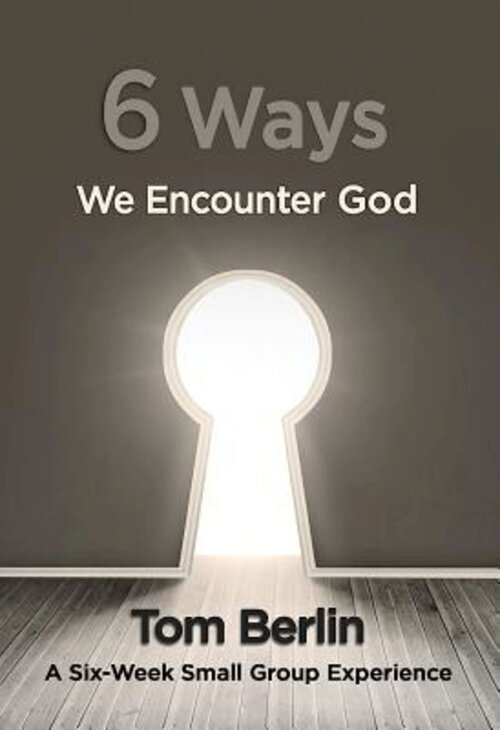 6 Ways We Encounter God Participant WorkBook: A Six-Week Small Group Experience