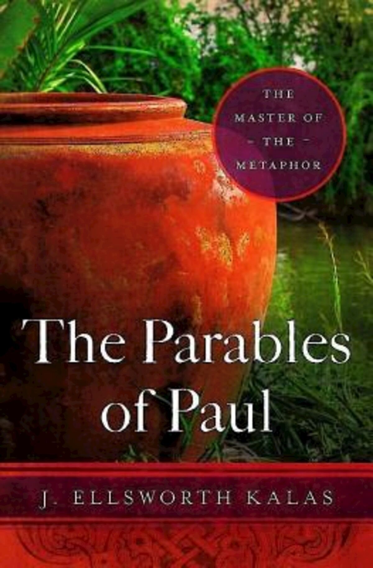 The Parables of Paul: The Master of the Metaphor