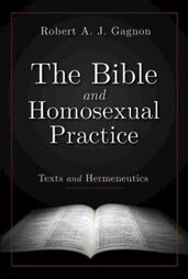 The Bible and Homosexual Practice by Robert A. J. Gagnon