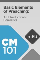 Mobile Ed: CM101 Basic Elements of Preaching: An Introduction to Homiletics (4 hour course)