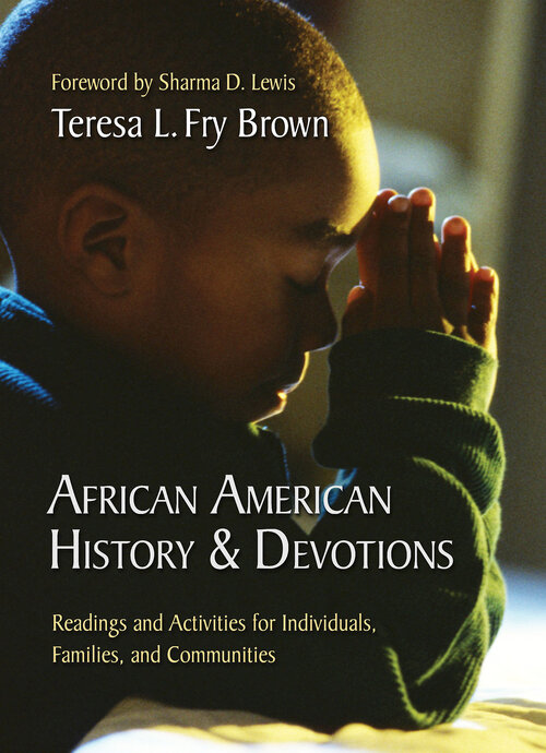 African American History and Devotions: Readings and Activities for Individuals, Families, and Communities