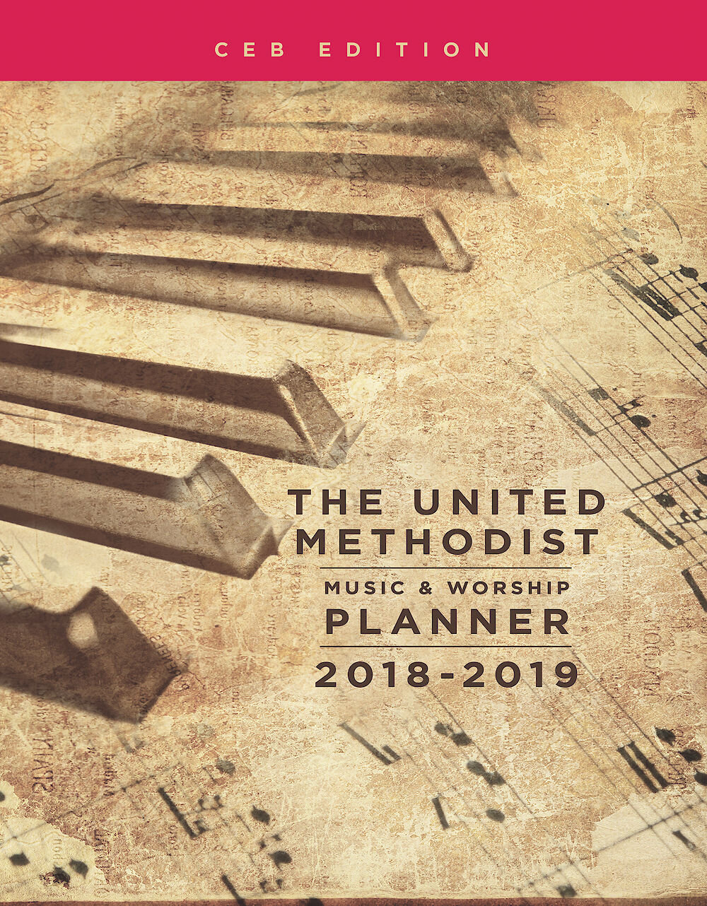 The United Methodist Music & Worship Planner 20182019 CEB Edition