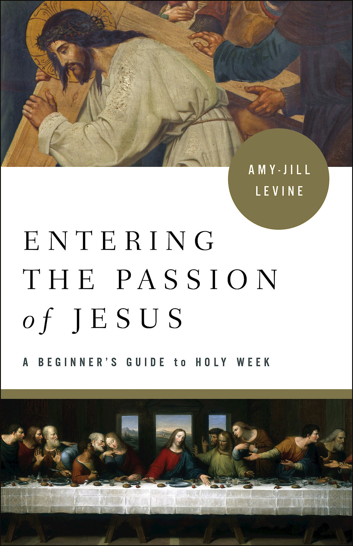 Entering the Passion of Jesus: A Beginner's Guide to Holy Week