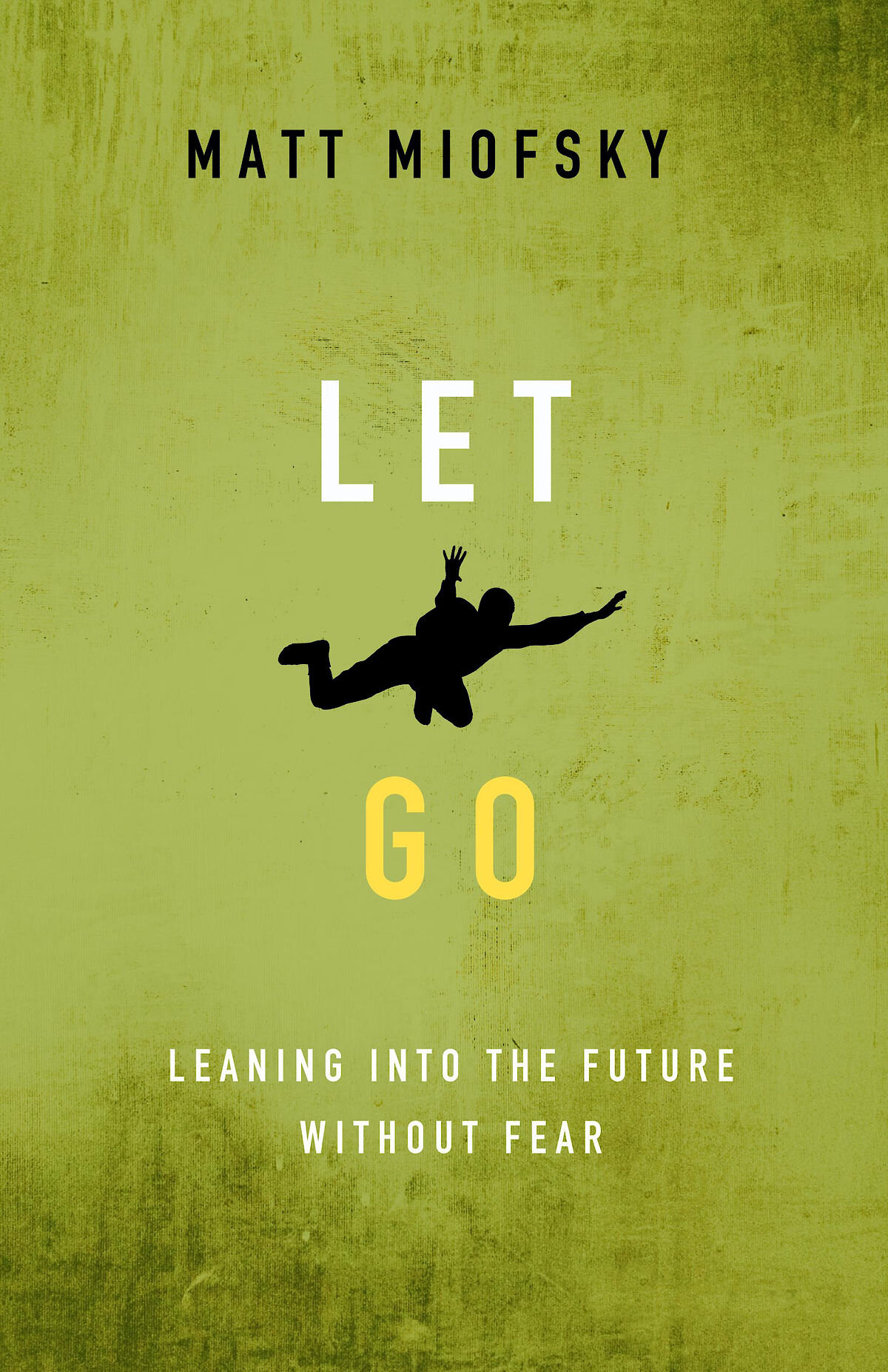 Let Go: Leaning into the Future Without Fear