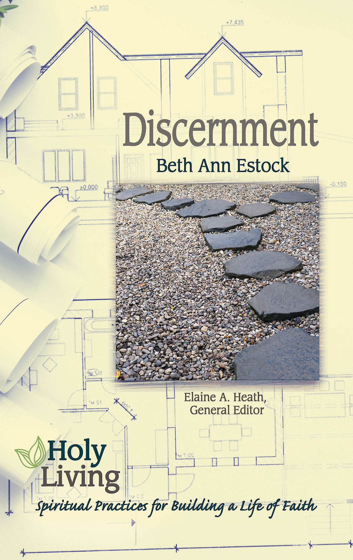 Holy Living: Discernment: Spiritual Practices of Building a Life of ...