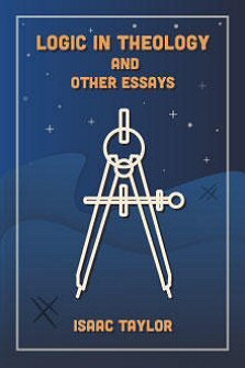 Logic in Theology and Other Essays