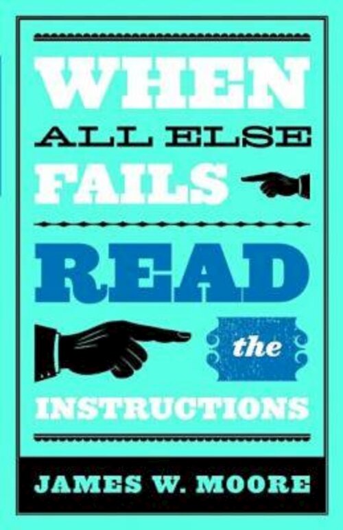 When All Else Fails...Read the Instructions with Leaders Guide: Read the Instructions
