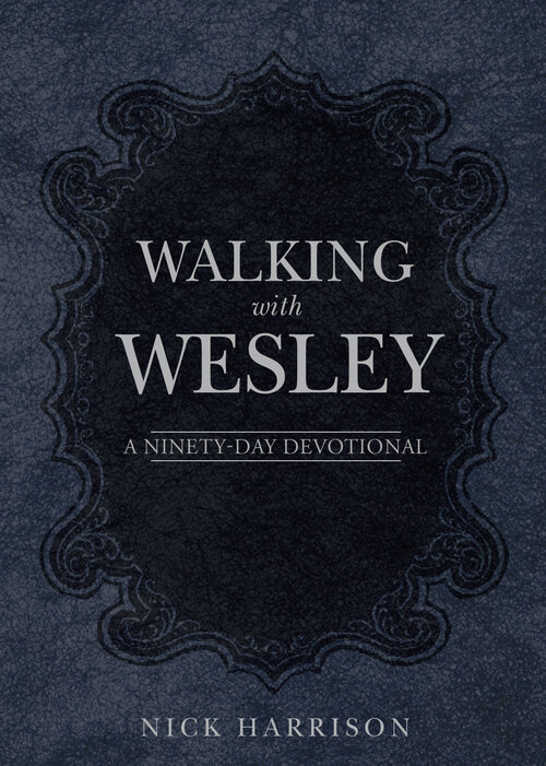 Walking With Wesley: A Ninety-Day Devotional