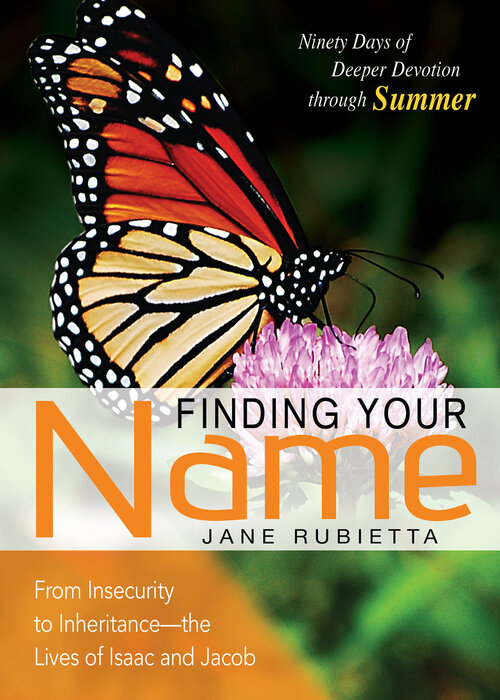 Finding Your Name: Ninety Days of Deeper Devotion through Summer