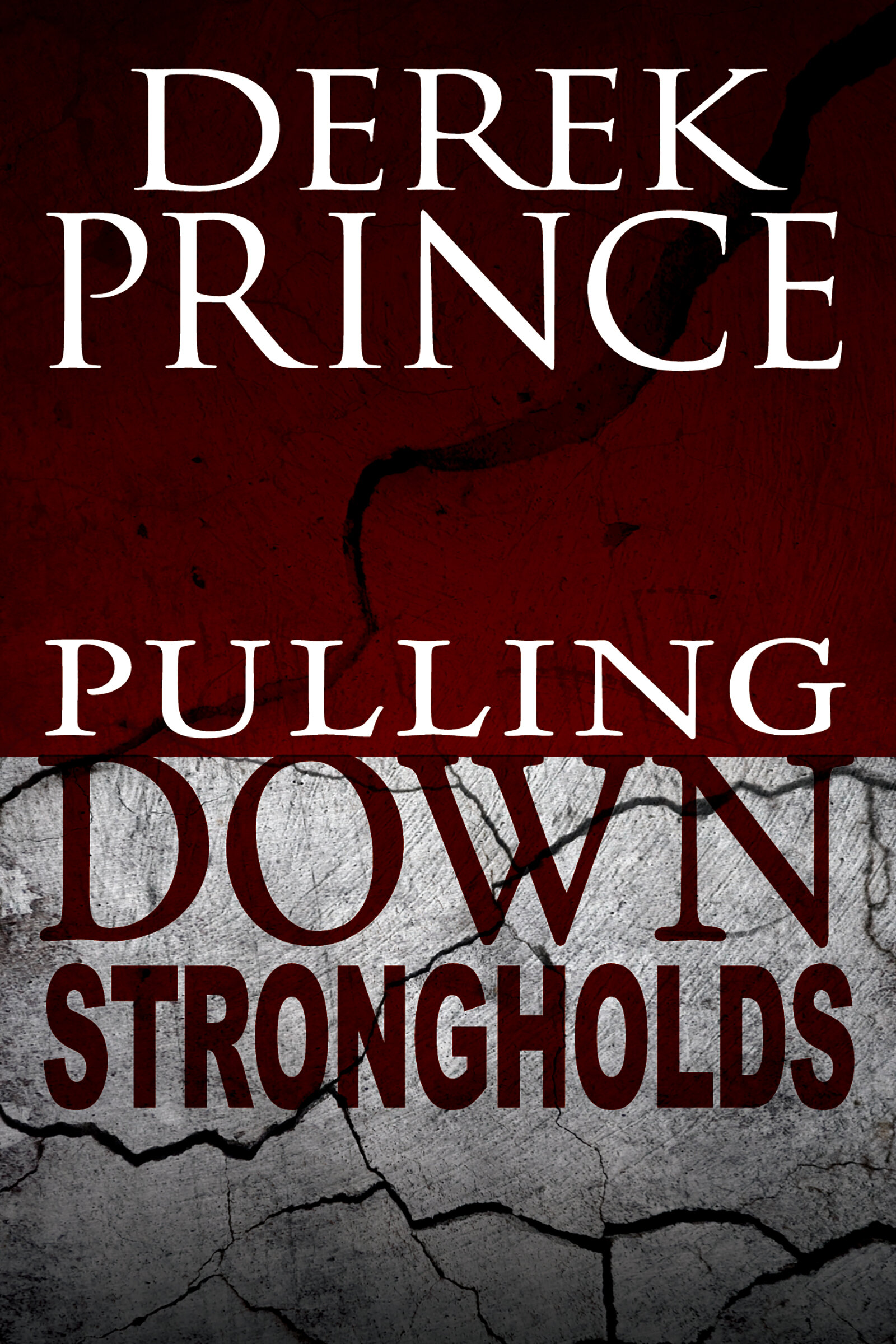 Pulling Down Strongholds: Mighty Weapons for Spiritual Warfare