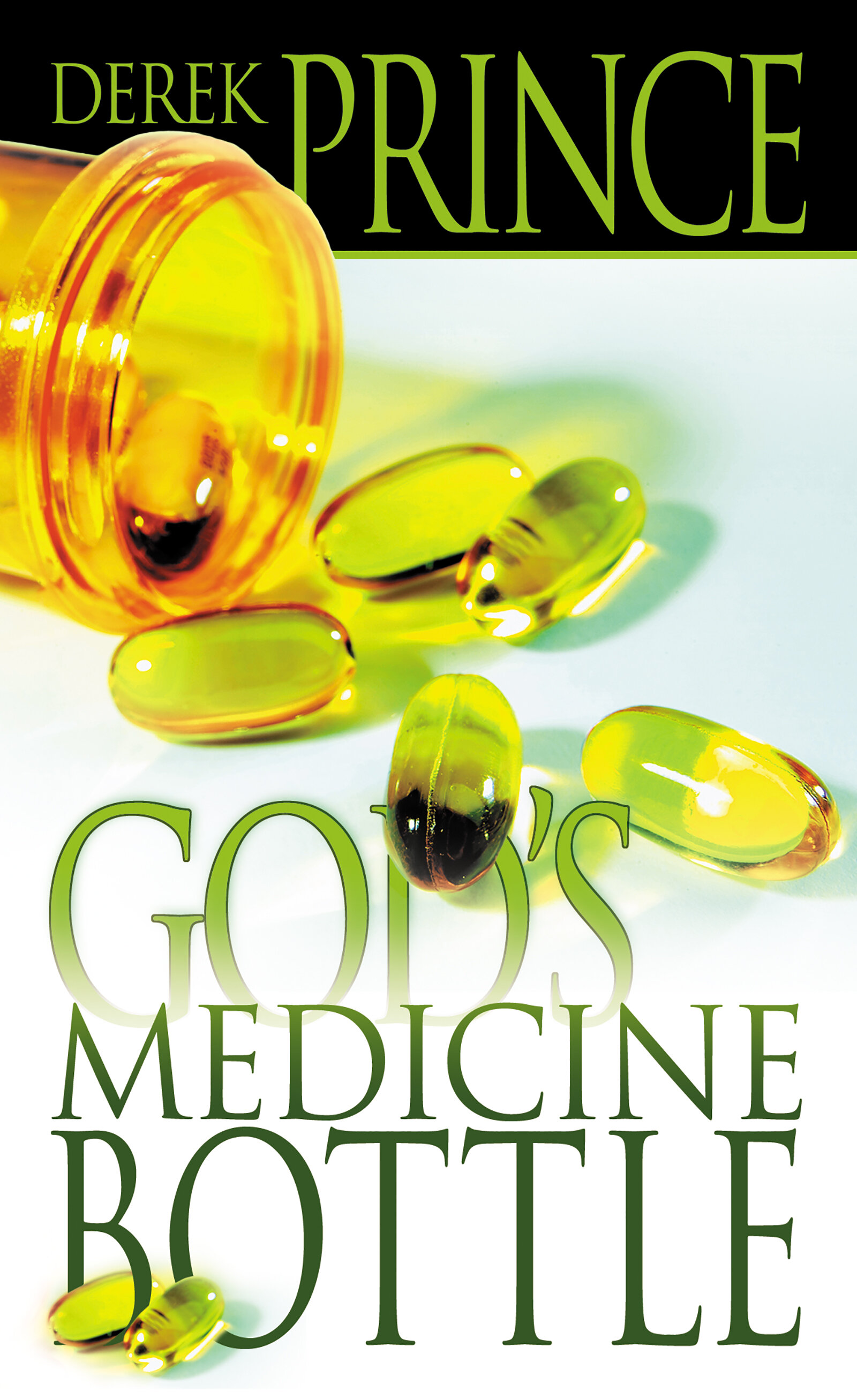 God's Medicine Bottle: A Guide to Restoring Physical, Mental, Emotional ...